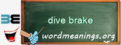 WordMeaning blackboard for dive brake